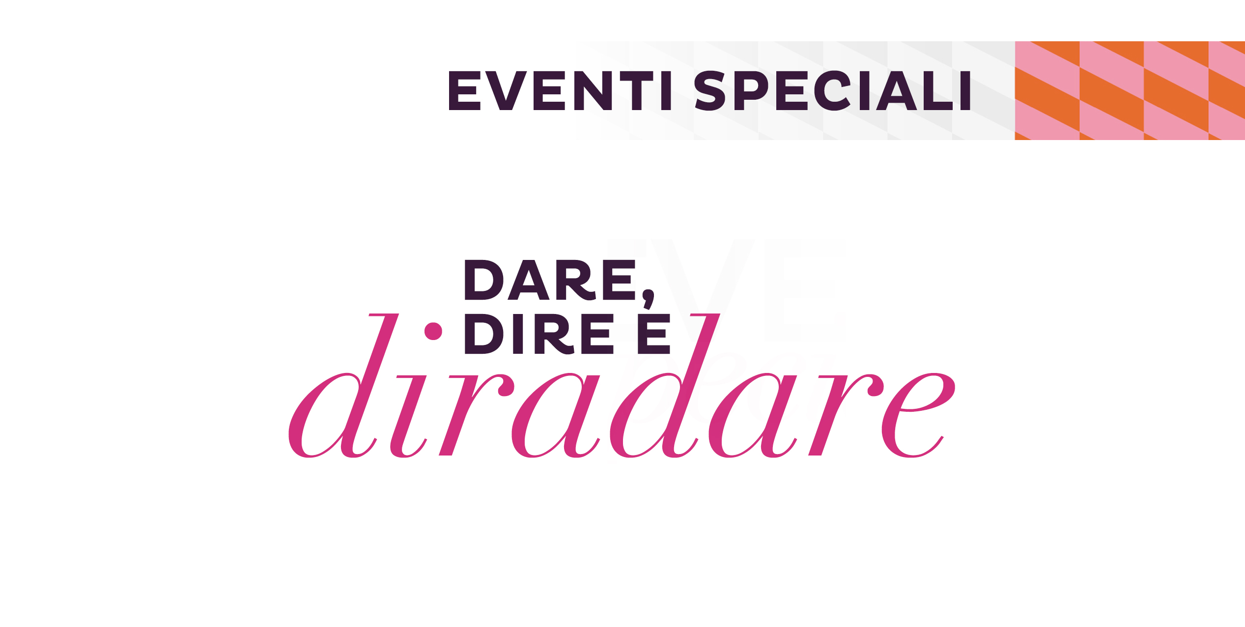 Dare, dire e diradare – Atto I
